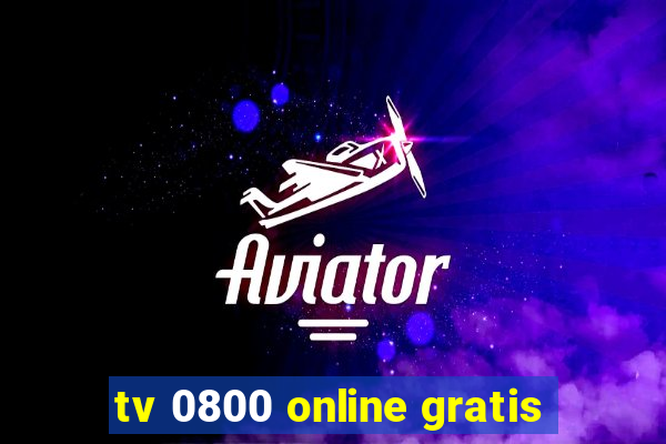 tv 0800 online gratis